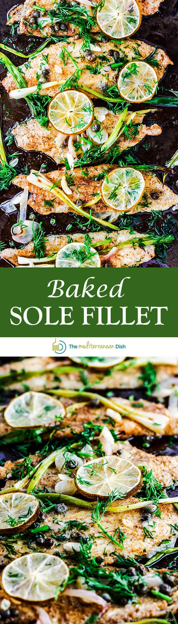 Mediterranean Baked Sole Fillet Recipe | The Mediterranean Dish. 15-minute baked sole fillet with a buttery lime juice, fresh dill and capers. A quick, healthy and delicious dinner! 