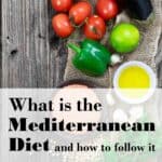 Image with Mediterranean diet ingredients. What is the Mediterranean diet and how to follow it