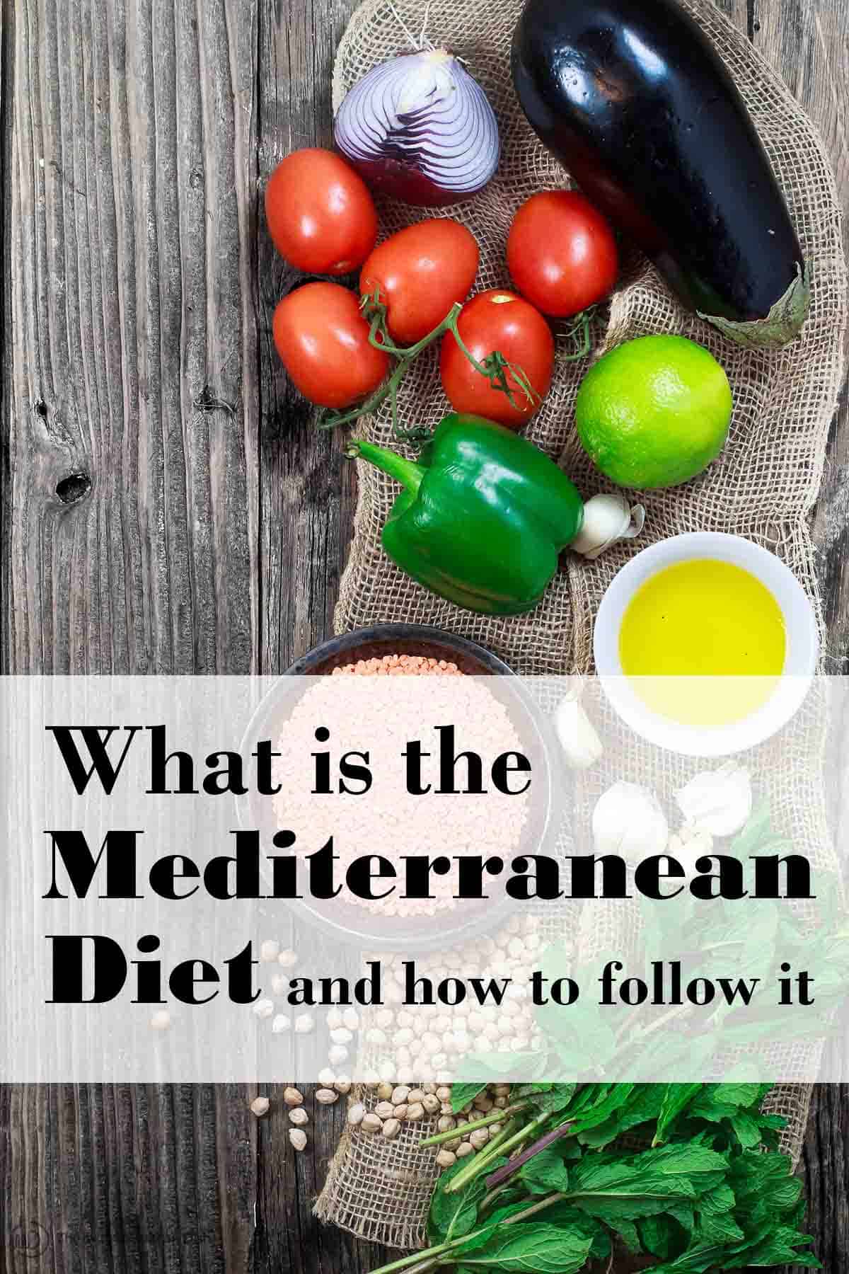 Image with Mediterranean diet ingredients. What is the Mediterranean diet and how to follow it