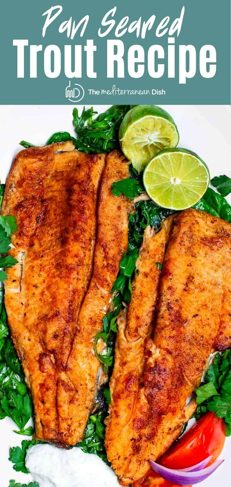 Easy Pan Seared Trout Recipe The Mediterranean Dish