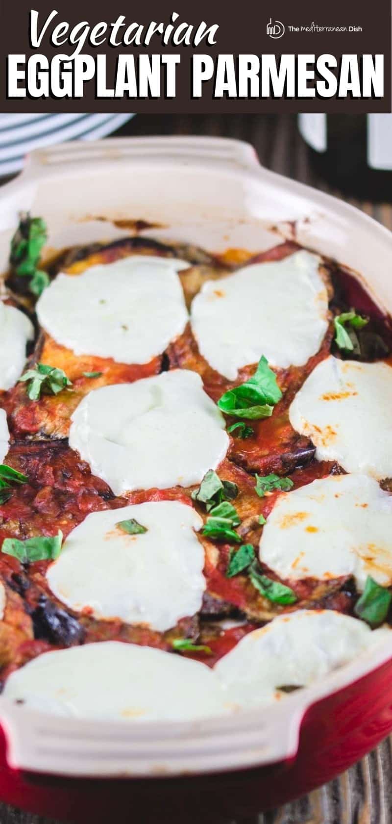 Easy Eggplant Parmesan Recipe ( w/ Tips & Video) | The Mediterranean Dish
