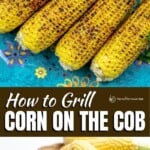 pinable image 1 for how to grill corn on the cob