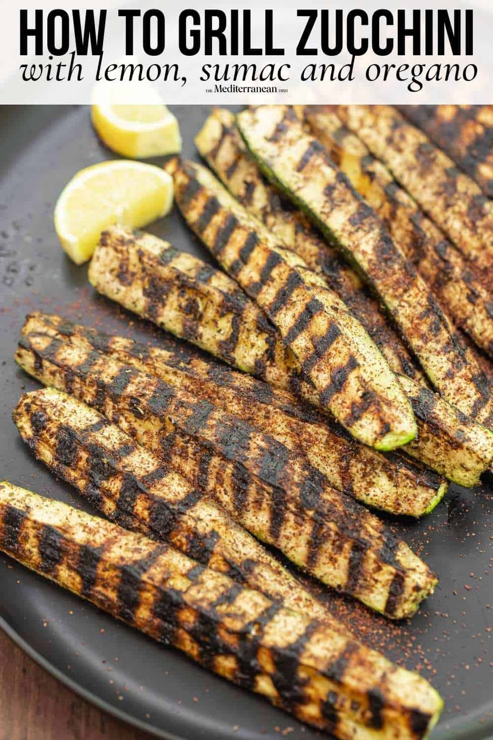 Perfect Grilled Zucchini (10 Minutes!) | The Mediterranean Dish