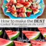 pin image 3 for grilled watermelon recipe.