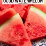 pin image 2 for how to pick a watermelon.