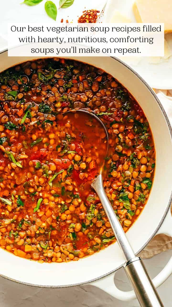 Vegetarian Soup Recipes (32 Recipes To Make On Repeat!) - The