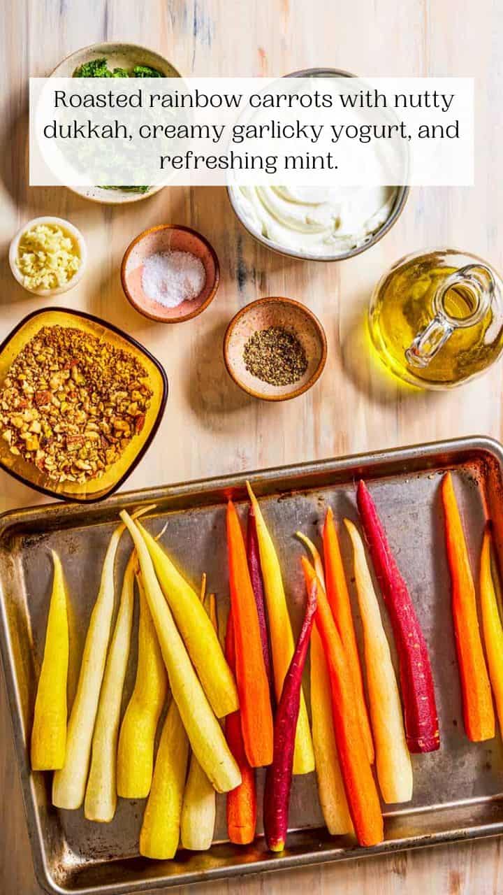 Roasted Rainbow Carrots with with Dukkah, Garlicky Yogurt, and Mint